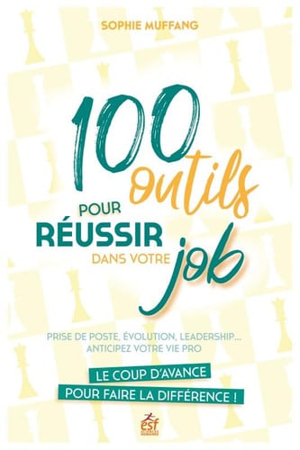 100 OUTILS POUR REUSSIR DANS VOTRE JOB LE COUP D AVANCE QUI, de MUFFANG SOPHIE | portada del libro