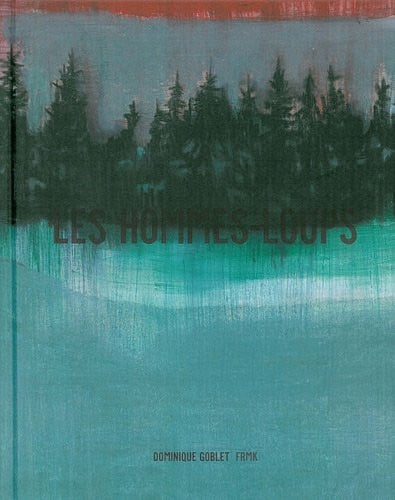 LES HOMMES-LOUPS, de GOBLET DOMINIQU | portada del libro