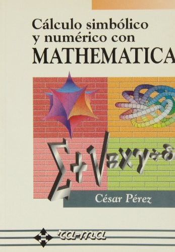 CALCULO SIMBOLICO CON MATHEMATICA, de PEREZ | portada del libro