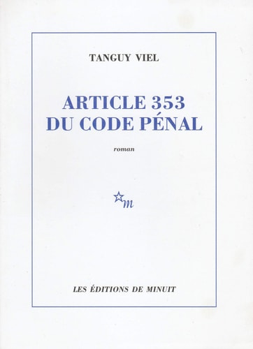 ARTICLE 353 DU CODE PENAL, de Tanguy Viel | portada del libro