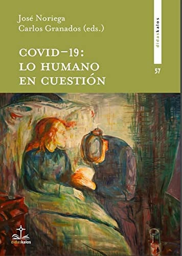 COVID 19: LO HUMANO EN CUESTION, de NORIEGA BASTOS | portada del libro