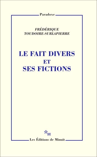 LE FAIT DIVERS ET SES FICTIONS, de Frédérique Toudoire-Surlapierre | portada del libro