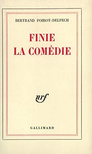 FINIE LA COMEDIE, de Poirot-Delpech | portada del libro