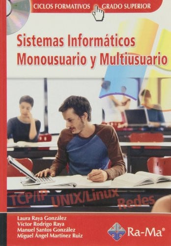 SISTEMAS INFORM.MONOUSUARIO MULTIUSUARIO+CD GS 07 CF, de RAYA#RODRIGO#SANTOS#MARTINEZ | portada del libro