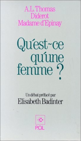 DIDEROT THOMAS MME D'EPINAY QU'EST-CE QU'UNE FEMME?, de Badinter | portada del libro