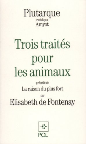 TROIS TRAITES POUR LES ANIMAUX/RAISON DU PLUS FORT, de Plutarque | portada del libro