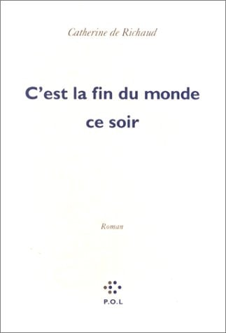 C'EST LA FIN DU MONDE CE SOIR, de Richaud | portada del libro