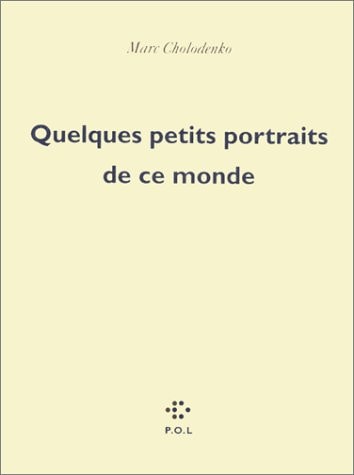 QUELQUES PETITS PORTRAITS DE CE MONDE, de Cholodenko | portada del libro