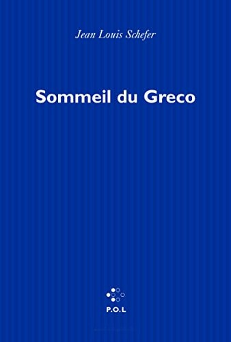 SOMMEIL DU GRECO, de Jean Louis Schefer | portada del libro