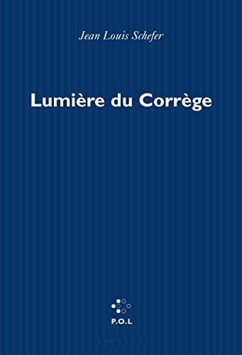 LUMIERE DU CORREGE, de Jean Louis Schefer | portada del libro