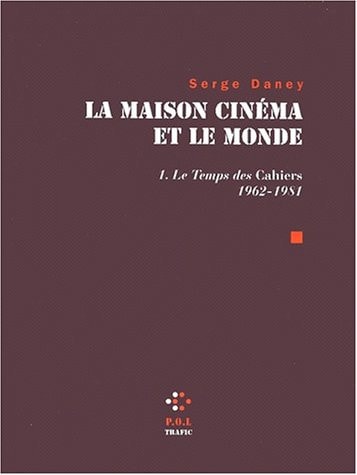 MAISON CINEMA ET LE MONDE T1, de Serge Daney | portada del libro