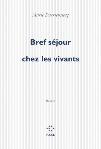 BREF SEJOUR CHEZ LES VIVANTS, de Darrieussecq | portada del libro