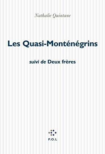 QUASI-MONTENEGRINS SUIVI DE DEUX FRERES, de Nathalie Quintane | portada del libro