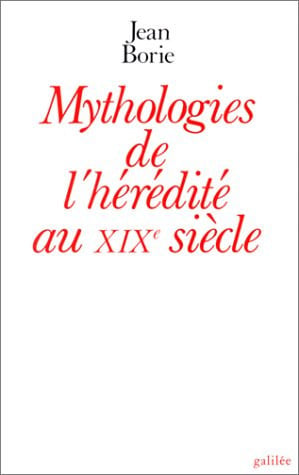 MYTHOLOGIE DE L'HEREDITE DU IXE SIECLE, de BORIE J | portada del libro