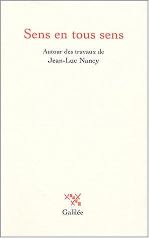 SENS EN TOUS SENS. AUTOUR DES TRAVAUX DE JEAN-LUC NANCY, de COLLECTIFS | portada del libro