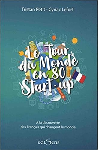 E TOUR DU MONDE EN 80 START-UP, de Tristan Petit | portada del libro