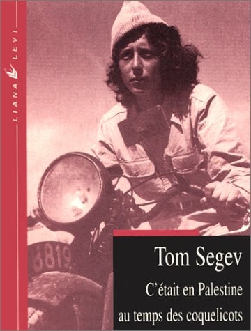 C'ETAIT EN PALESTINE AU TEMPS DES COQUELICOTS, de Tom Segev | portada del libro