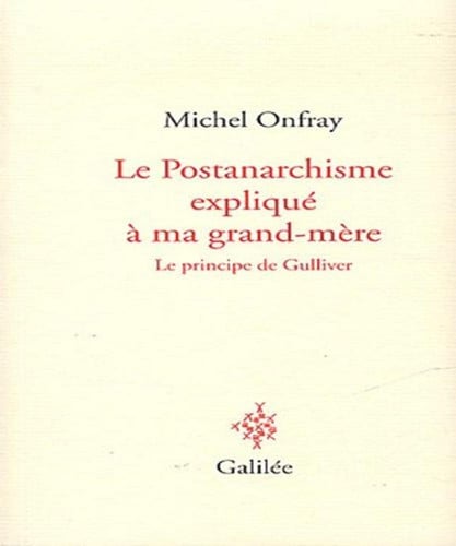 LE POSTANARCHISME EXPLIQUE A MA GRAND MERE, de ONFRAY M | portada del libro