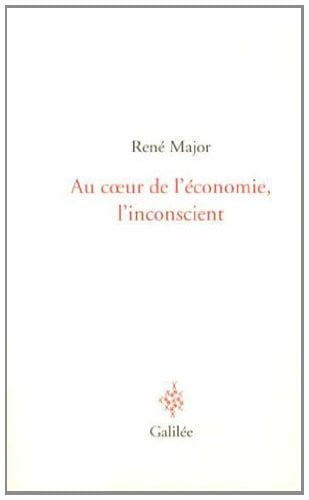 AU COEUR DE L ECONOMIE L INCONSCIENT, de MAJOR R | portada del libro