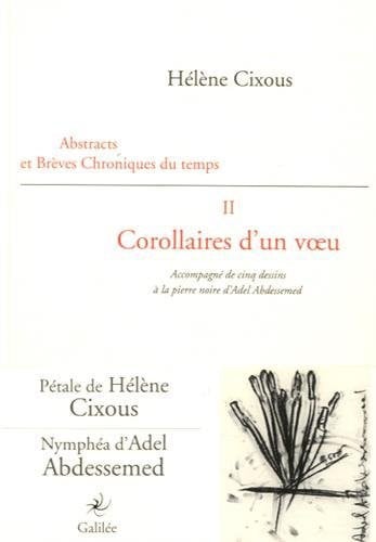 ABSTRACTS ET BREVES CHRONIQUES DU TEMPS II COROLLAIRES D'UN, de CIXOUS HELENE | portada del libro