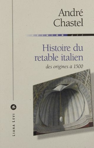 HISTOIRE DU RETABLE ITALIEN, de André Chastel | portada del libro