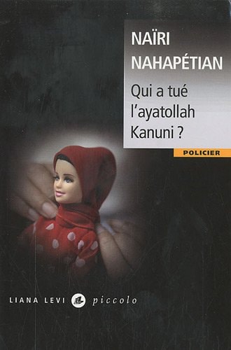QUI A TUE L'AYATOLLAH KANUNI ?, de Naïri Nahapétian | portada del libro