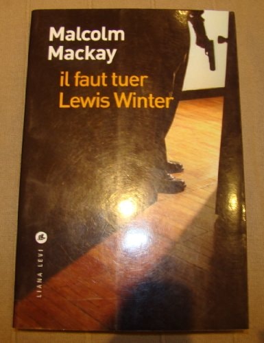 IL FAUT TUER LEWIS WINTER, de Malcolm Mackay | portada del libro