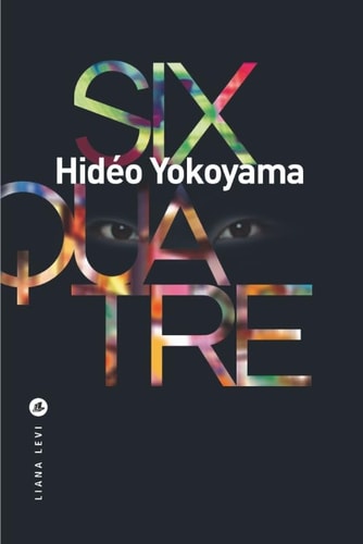 SIX-QUATRE, de Hideo Yokoyama | portada del libro