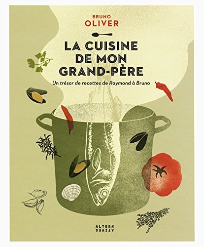 LA CUISINE DE MON GRAND-PERE, de OLIVER | portada del libro