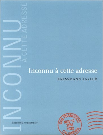 INCONNU A CETTE ADRESSE EDITION ANNIVERSAIRE, de Kathrine Kressmann Taylor | portada del libro