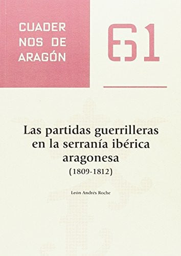 Las partidas guerrilleras en le serranía ibérica aragonesa (1809-1812), de Andrés Roche | portada del libro