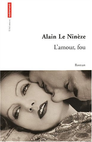 L'AMOUR FOU, de Alain Le Ninèze | portada del libro
