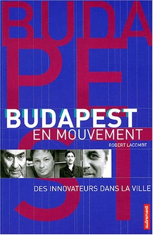 BUDAPEST EN MOUVEMENT, de Robert Lacombe | portada del libro