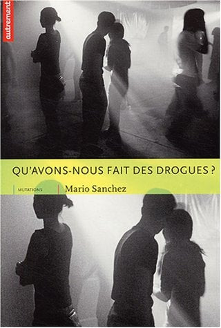 QU'AVONS-NOUS FAIT DES DROGUES ?, de Mario Sanchez | portada del libro