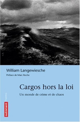 CARGOS HORS LA LOI, de William Langewiesche | portada del libro