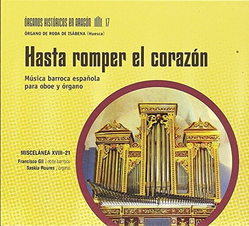 Hasta romper el corazón. Música barroca española para oboe barroco y órgano, de Gil | portada del libro