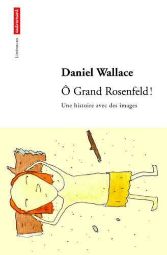 O GRAND ROSENFELD, de Daniel Wallace | portada del libro