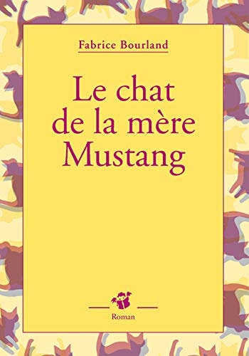 LE CHAT DE LA MERE MUSTANG, de Fabrice Bourland | portada del libro
