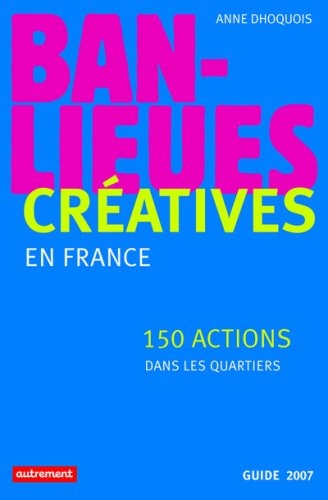 BANLIEUES CREATIVES, de Anne Dhoquois | portada del libro