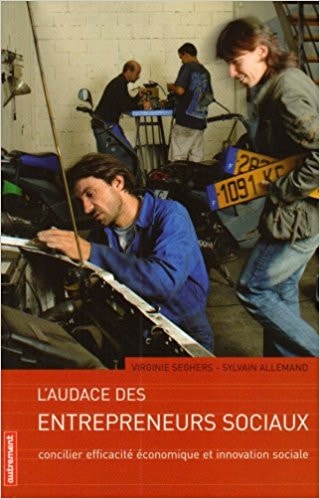 L'AUDACE DES ENTREPRENEURS SOCIAUX CONCILIER EFFICACITE ECON, de Virginie Seghers | portada del libro