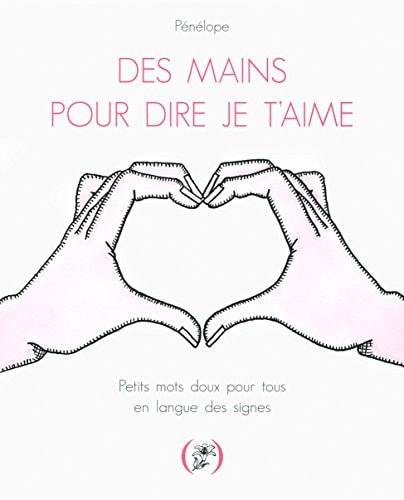 MAINS POUR DIRE JE T AIME, de Pénélope | portada del libro