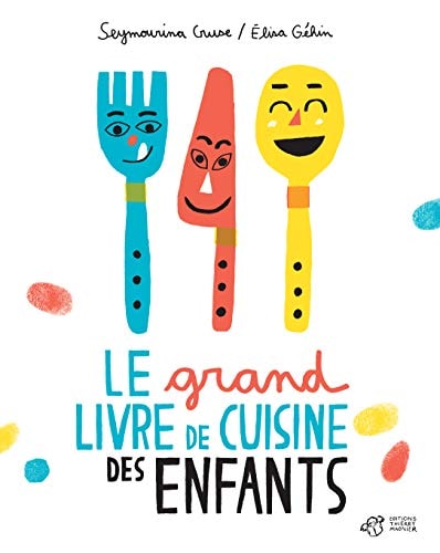 LE GRAND LIVRE DE CUISINE DES ENFANTS, de Seymourina Cruse | portada del libro