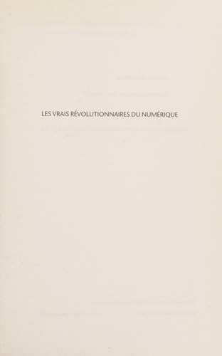 LES VRAIS REVOLUTIONNAIRES DU NUMERIQUE, de Deshayes | portada del libro