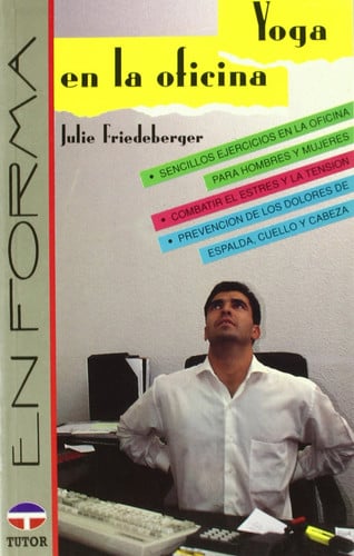 YOGA EN LA OFICINA, de JULIE FRIEDEBERGER | portada del libro