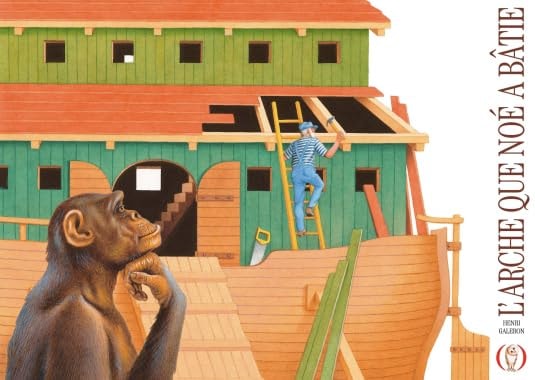 L'ARCHE QUE NOE A BATIE, de Henri Galeron | portada del libro