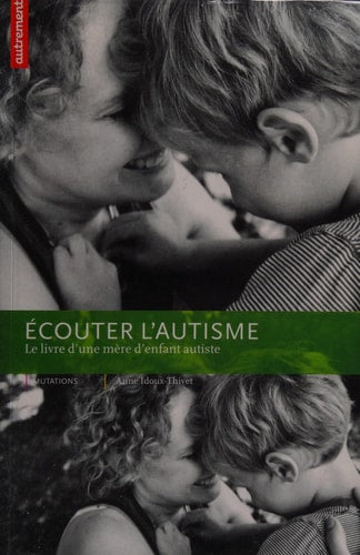 ECOUTER L'AUTISME, de Anne Idoux-Thivet | portada del libro