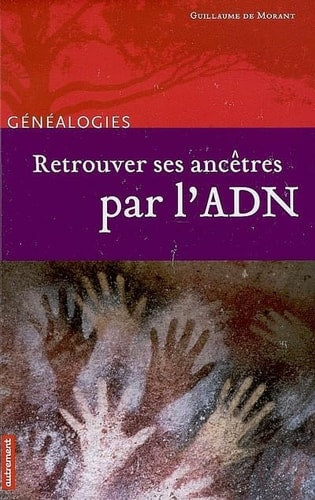 RETROUVEZ SES ANCETRES PAR L'ADN, de Guillaume de Morant | portada del libro