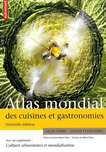 ATLAS MONDIAL DES CUISINES ET GASTRONOMIES, de Gilles Fumey | portada del libro