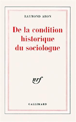 DE LA CONDITION HISTORIQUE DU SOCIOLOGUE, de Raymond Aron | portada del libro