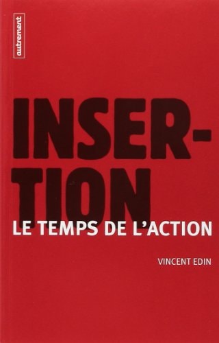 INSERTION LE TEMPS DE L'ACTION, de Vincent Edin | portada del libro